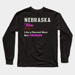 Nebraska Stronger Mom Long Sleeve T-Shirt